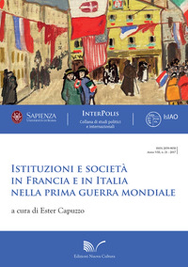 Istituzioni e società in Francia e in Italia nella prima guerra mondiale - Librerie.coop Istituzioni e società in Francia e in Italia nella prima guerra mondiale - Librerie.coop