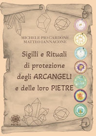 Sigilli e rituali di protezione degli Arcangeli e delle loro pietre - Librerie.coop