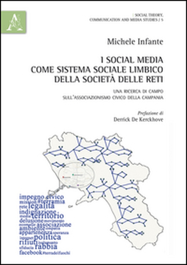 I social media come sistema sociale limbico della società delle reti. Una ricerca di campo sull'associazionismo civico della Campania - Librerie.coop I social media come sistema sociale limbico della società delle reti. Una ricerca di campo sull'associazionismo civico della Campania - Librerie.coop