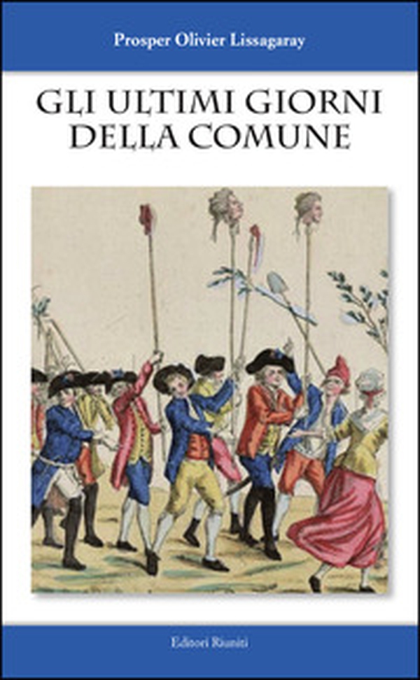 Gli ultimi giorni della Comune - Librerie.coop Gli ultimi giorni della Comune - Librerie.coop