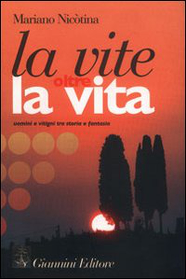 La vite oltre la vita. Uomini e vitigni tra storia e fantasia - Librerie.coop La vite oltre la vita. Uomini e vitigni tra storia e fantasia - Librerie.coop