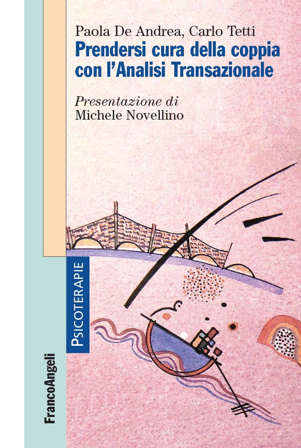 Prendersi cura della coppia con l'Analisi Transazionale - Librerie.coop Prendersi cura della coppia con l'Analisi Transazionale - Librerie.coop