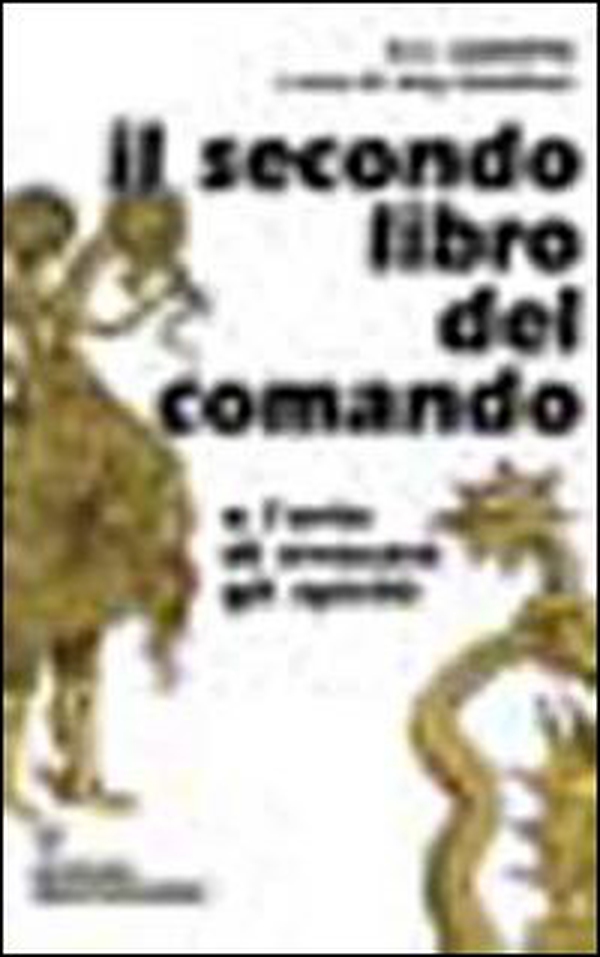 Il secondo libro del comando o l'arte di evocare gli spiriti - Librerie.coop Il secondo libro del comando o l'arte di evocare gli spiriti - Librerie.coop