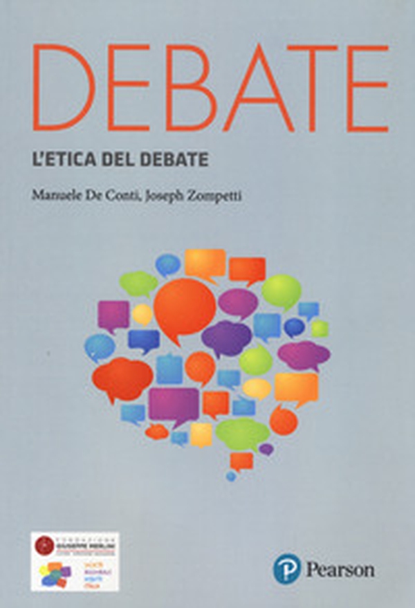 Principi e regolamenti etici nella pratica del debate - Librerie.coop Principi e regolamenti etici nella pratica del debate - Librerie.coop