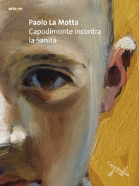 Paolo La Motta. Capodimonte incontra la Sanità - Librerie.coop