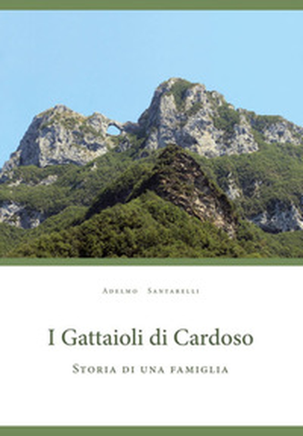 I Gattaioli di Cardoso. Storia di una famiglia - Librerie.coop I Gattaioli di Cardoso. Storia di una famiglia - Librerie.coop