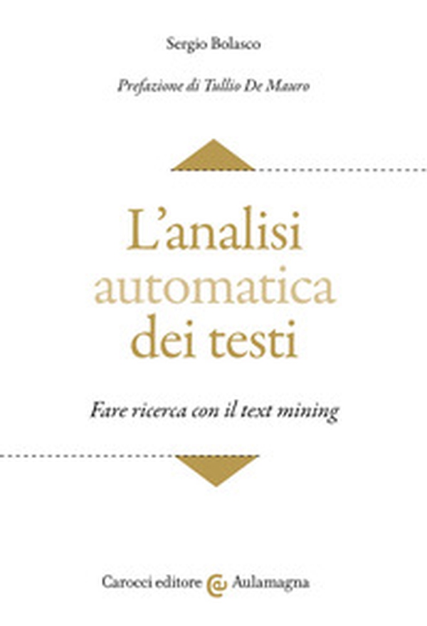 L'analisi automatica dei testi. Fare ricerca con il text mining - Librerie.coop L'analisi automatica dei testi. Fare ricerca con il text mining - Librerie.coop