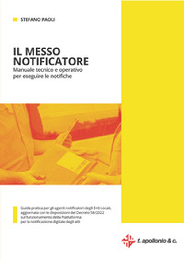 Il messo notificatore. Manuale giuridico, tecnico e operativo per eseguire le notifiche - Librerie.coop Il messo notificatore. Manuale giuridico, tecnico e operativo per eseguire le notifiche - Librerie.coop
