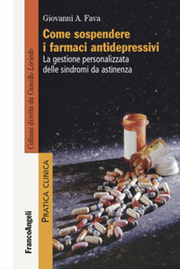 Come sospendere i farmaci antidepressivi. La gestione personalizzata delle sindromi da astinenza - Librerie.coop Come sospendere i farmaci antidepressivi. La gestione personalizzata delle sindromi da astinenza - Librerie.coop