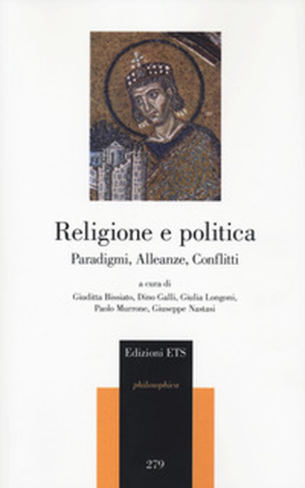 Religione e politica. Paradigmi, alleanze, conflitti - Librerie.coop Religione e politica. Paradigmi, alleanze, conflitti - Librerie.coop
