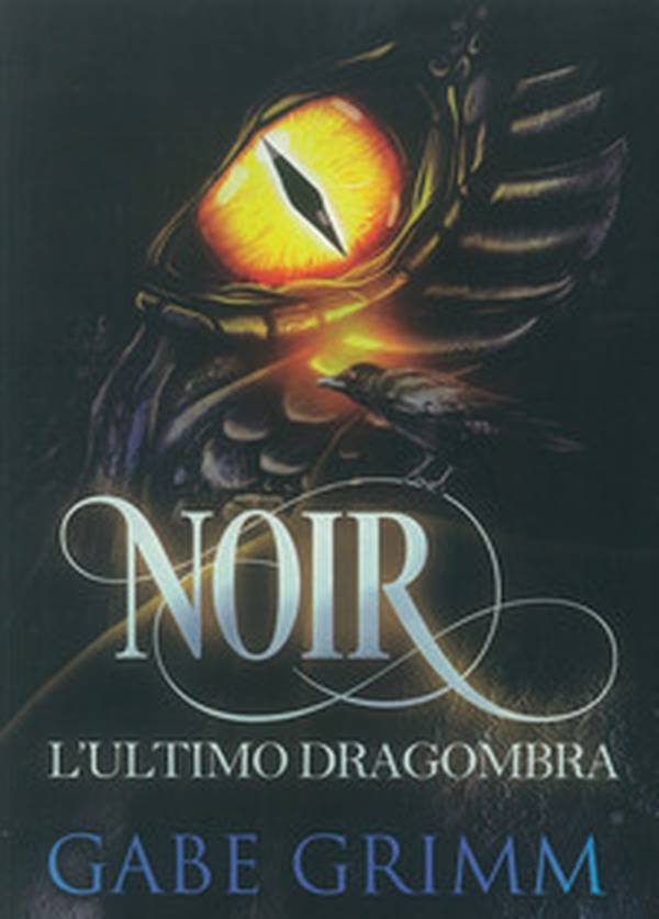 Noir, l'ultimo dragombra - Librerie.coop Noir, l'ultimo dragombra - Librerie.coop