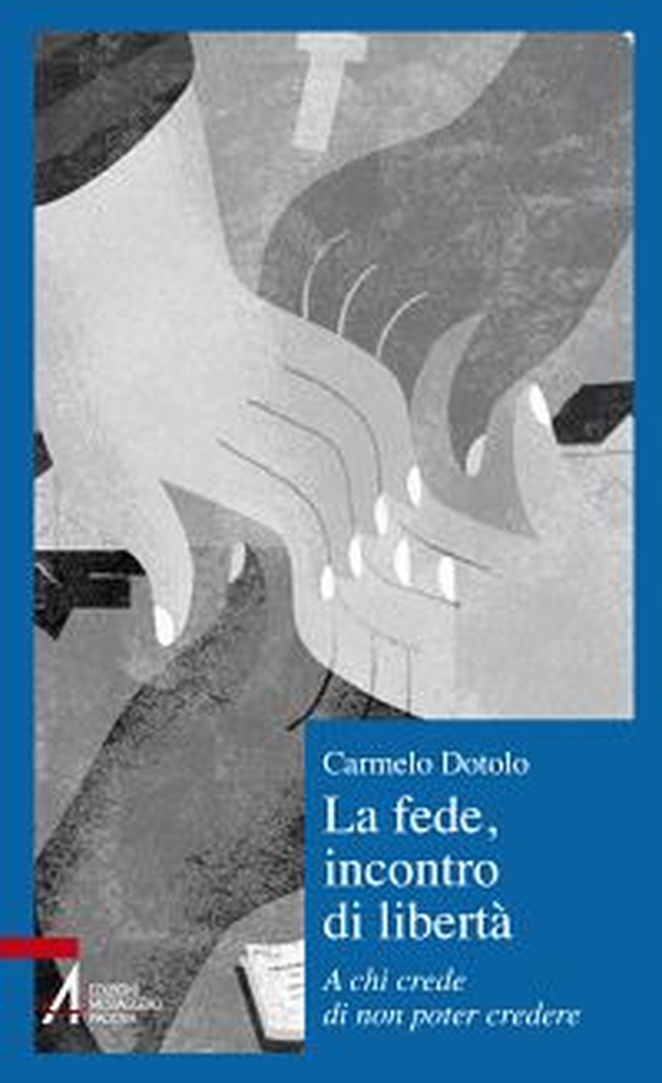 La fede, incontro di libertà. A chi credi di non poter credere - Librerie.coop La fede, incontro di libertà. A chi credi di non poter credere - Librerie.coop