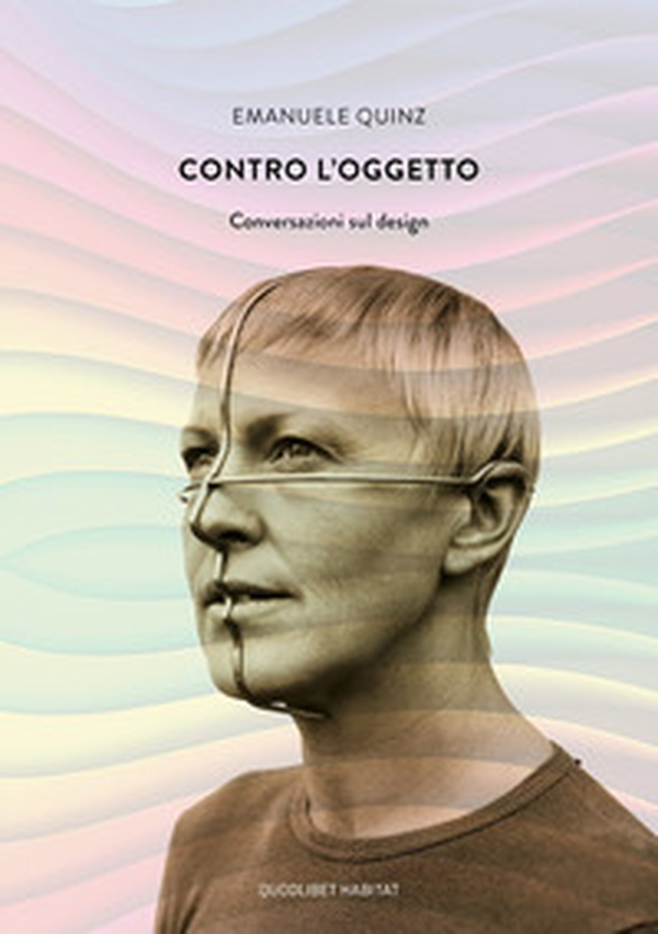 Contro l'oggetto. Conversazioni sul design - Librerie.coop Contro l'oggetto. Conversazioni sul design - Librerie.coop