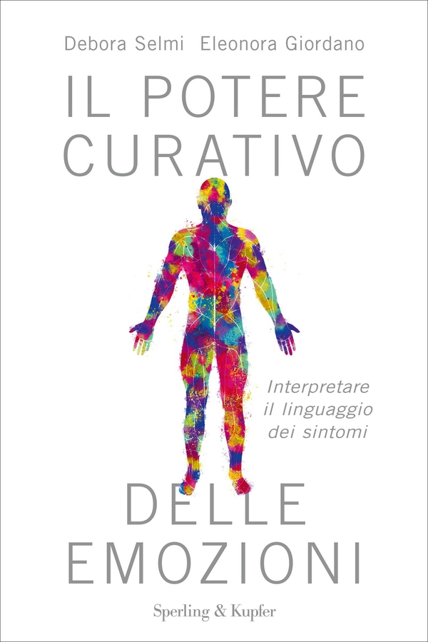 Il potere curativo delle emozioni - Librerie.coop Il potere curativo delle emozioni - Librerie.coop