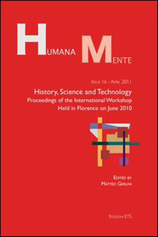 History, science and technology. Proceedings of the international workshop held in Florence on june 2010 - Librerie.coop History, science and technology. Proceedings of the international workshop held in Florence on june 2010 - Librerie.coop