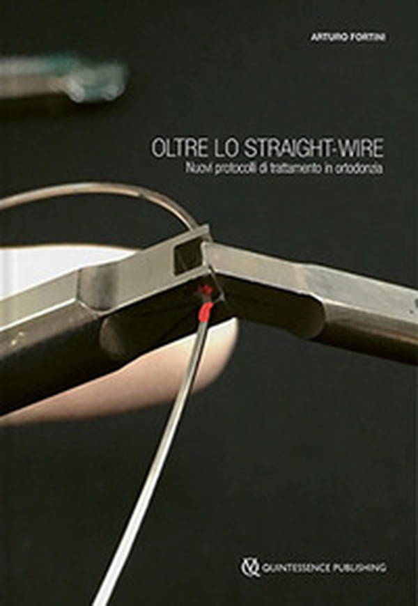 Oltre lo straight-wire. Nuovi protocolli di trattamento in ortodonzia - Librerie.coop Oltre lo straight-wire. Nuovi protocolli di trattamento in ortodonzia - Librerie.coop