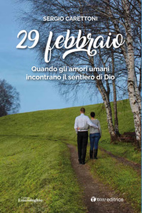 29 febbraio. Quando gli amori umani incontrano il sentiero di Dio - Librerie.coop 29 febbraio. Quando gli amori umani incontrano il sentiero di Dio - Librerie.coop