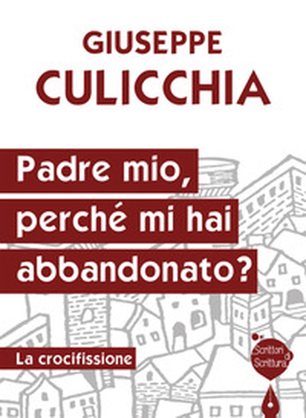 Padre mio, perché mi hai abbandonato? La crocifissione - Librerie.coop Padre mio, perché mi hai abbandonato? La crocifissione - Librerie.coop