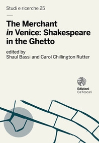 The Merchant «in» Venice: Shakespeare in the Ghetto - Librerie.coop