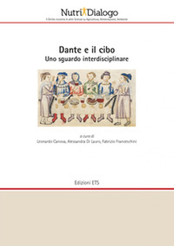 Dante e il cibo. Uno sguardo interdisciplinare - Librerie.coop Dante e il cibo. Uno sguardo interdisciplinare - Librerie.coop