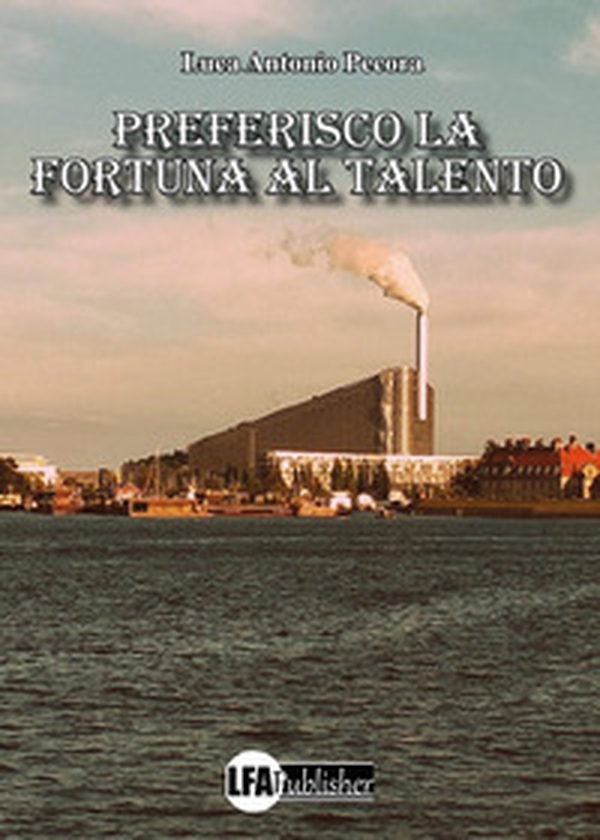 Preferisco la fortuna al talento - Librerie.coop Preferisco la fortuna al talento - Librerie.coop