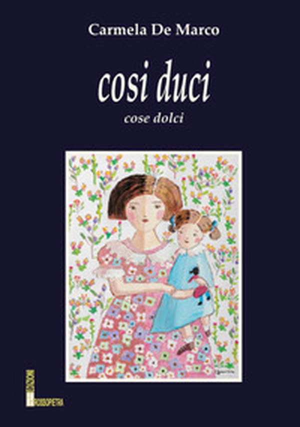 Cosi duci-Cose dolci - Librerie.coop Cosi duci-Cose dolci - Librerie.coop