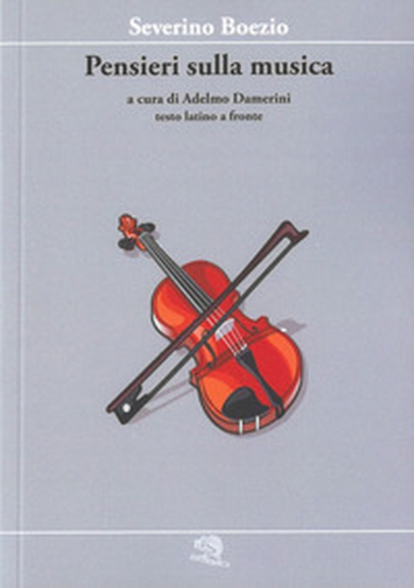 Pensieri sulla musica. Testo latino a fronte - Librerie.coop Pensieri sulla musica. Testo latino a fronte - Librerie.coop