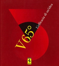 Ferrari V 65°. L'efficacia di un'idea - Librerie.coop