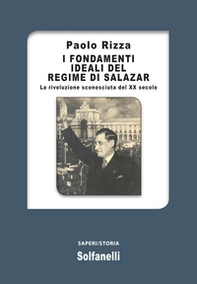 I fondamenti ideali del regime di Salazar. La rivoluzione sconosciuta del XX secolo - Librerie.coop