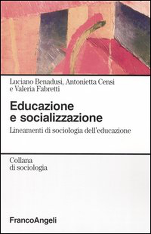 Educazione e socializzazione. Lineamenti di sociologia dell'educazione - Librerie.coop Educazione e socializzazione. Lineamenti di sociologia dell'educazione - Librerie.coop