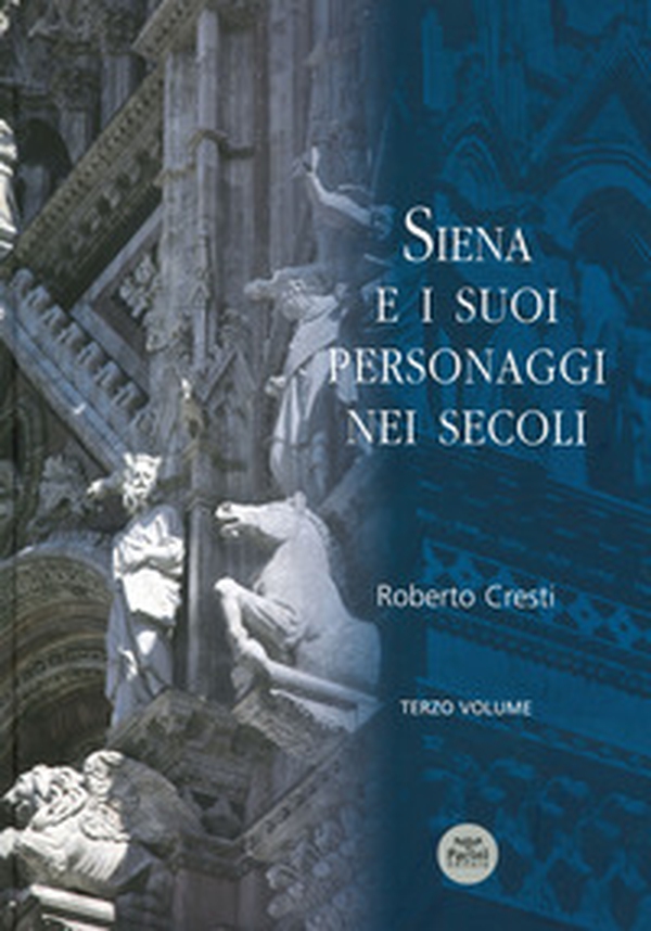 Siena e i suoi personaggi nei secoli - Librerie.coop Siena e i suoi personaggi nei secoli - Librerie.coop