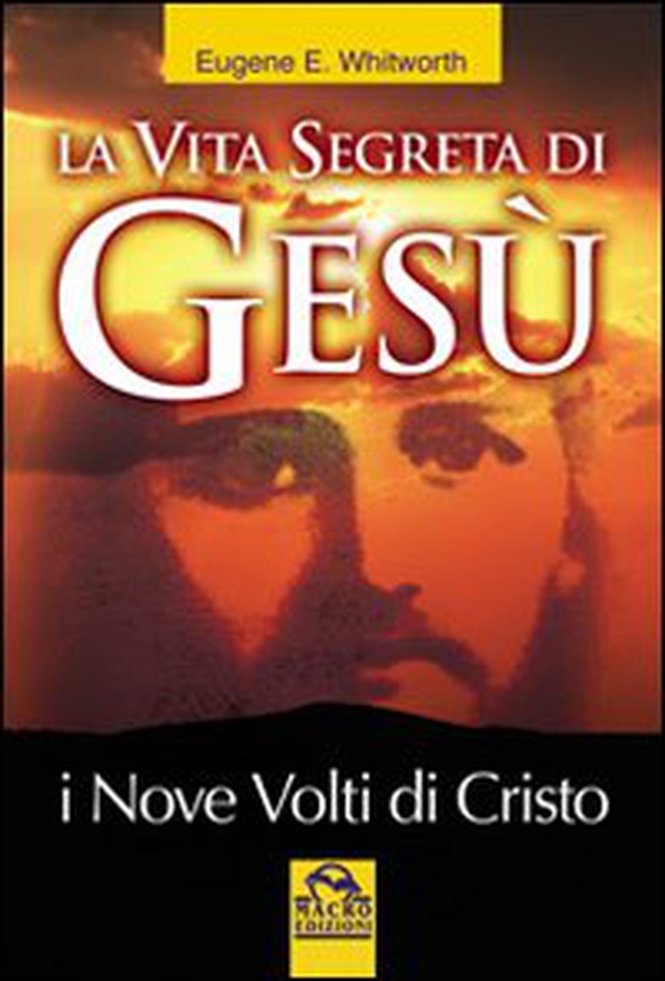 La vita segreta di Gesù. I nove volti di Cristo - Librerie.coop La vita segreta di Gesù. I nove volti di Cristo - Librerie.coop