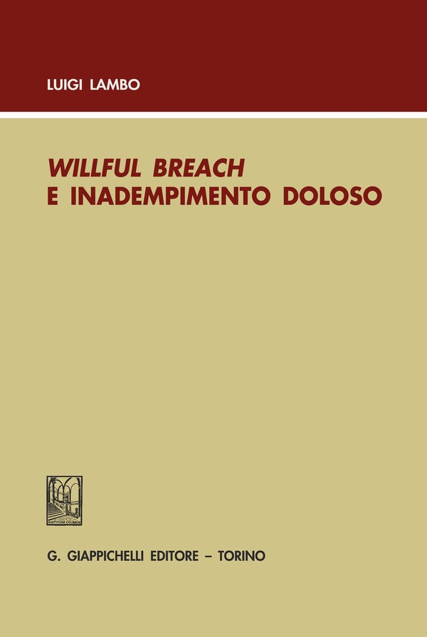 Willful breach e inadempimento doloso - Librerie.coop Willful breach e inadempimento doloso - Librerie.coop