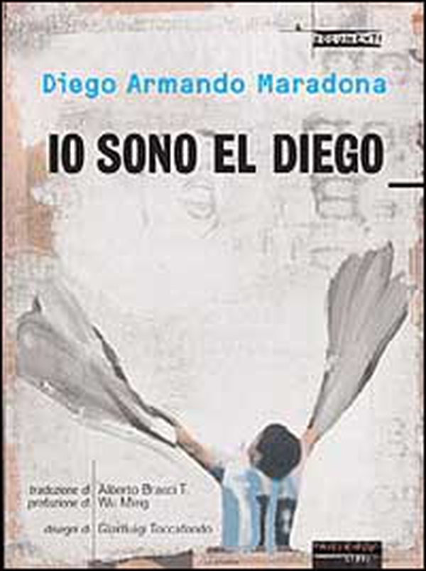 Io sono El Diego - Librerie.coop Io sono El Diego - Librerie.coop