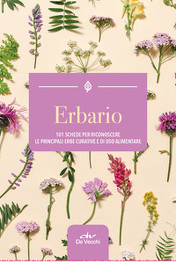 Erbario. 101 schede per riconoscere le principali erbe curative e di uso alimentare - Librerie.coop Erbario. 101 schede per riconoscere le principali erbe curative e di uso alimentare - Librerie.coop