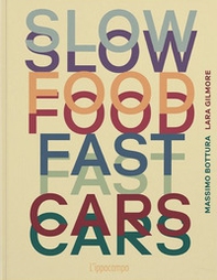 Slow food, fast cars. Casa Maria Luigia. Storie e ricette - Librerie.coop