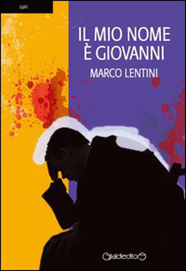 Il mio nome è Giovanni - Librerie.coop Il mio nome è Giovanni - Librerie.coop
