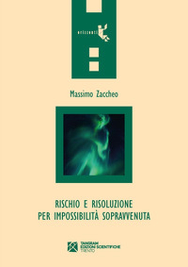 Rischio e risoluzione per impossibilità sopravvenuta - Librerie.coop Rischio e risoluzione per impossibilità sopravvenuta - Librerie.coop