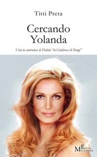 Cercando Yolanda. Vita in controluce di Dalida «la Calabrese di Parigi» - Librerie.coop