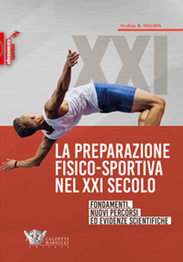La preparazione fisico-sportiva nel XXI secolo: fondamenti, nuovi percorsi ed evidenze scientifiche - Librerie.coop La preparazione fisico-sportiva nel XXI secolo: fondamenti, nuovi percorsi ed evidenze scientifiche - Librerie.coop