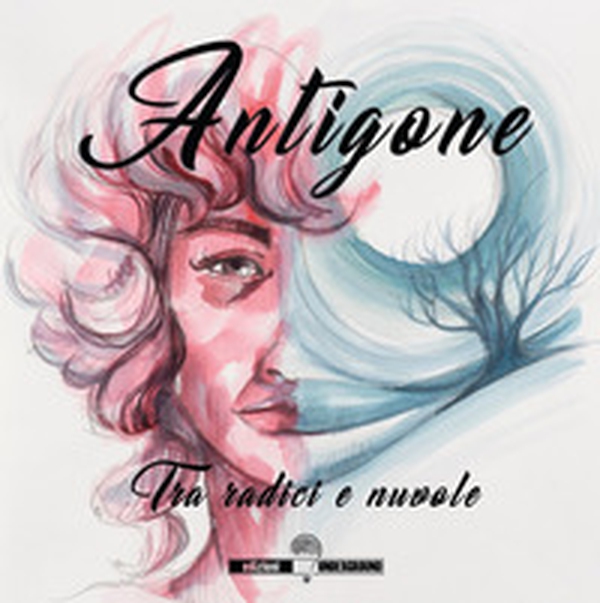 Antigone. Tra radici e nuvole - Librerie.coop Antigone. Tra radici e nuvole - Librerie.coop
