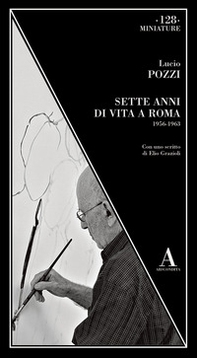 Sette anni di vita a Roma 1956-1963 - Librerie.coop