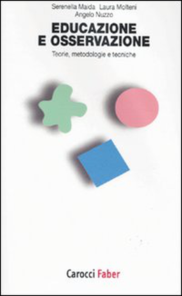 Educazione e osservazione. Teorie, metodologie e tecniche - Librerie.coop Educazione e osservazione. Teorie, metodologie e tecniche - Librerie.coop
