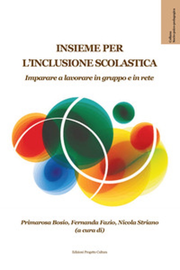 Insieme per l'inclusione scolastica. Imparare a lavorare in gruppo e in rete - Librerie.coop Insieme per l'inclusione scolastica. Imparare a lavorare in gruppo e in rete - Librerie.coop