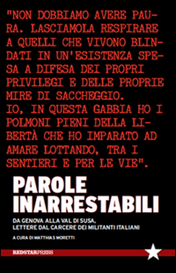Parole inarrestabili. Da Genova alla Val di Susa, lettere dal carcere dei militanti italiani - Librerie.coop Parole inarrestabili. Da Genova alla Val di Susa, lettere dal carcere dei militanti italiani - Librerie.coop