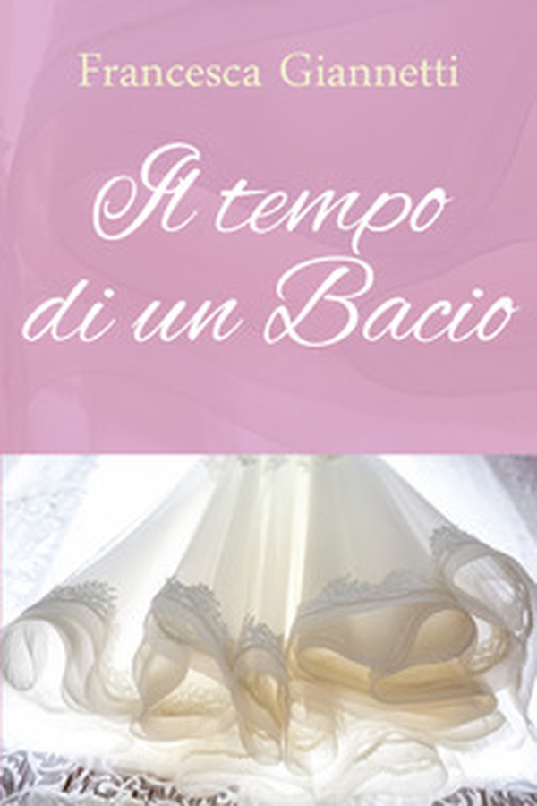 Il tempo di un bacio - Librerie.coop Il tempo di un bacio - Librerie.coop