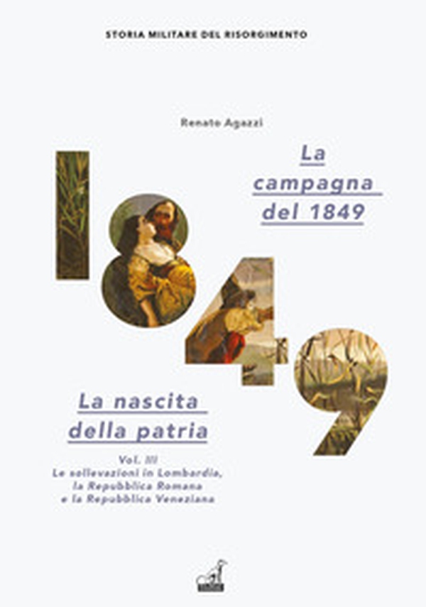 La campagna del 1849. La nascita della patria - Vol. 3 - Librerie.coop La campagna del 1849. La nascita della patria - Vol. 3 - Librerie.coop