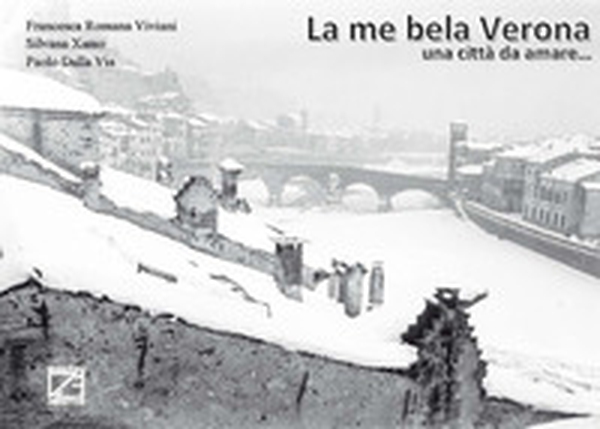 La me bela Verona. Una città da amare... - Librerie.coop La me bela Verona. Una città da amare... - Librerie.coop