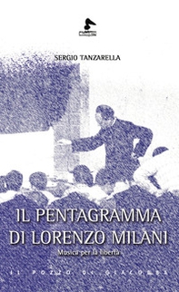 Il pentagramma di Lorenzo Milani. Musica per la libertà - Librerie.coop