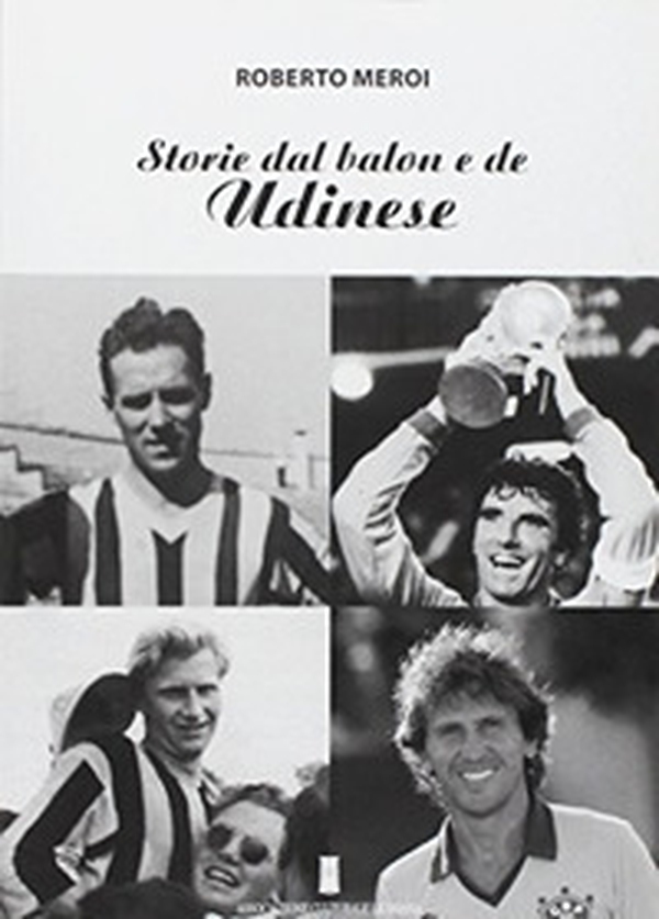 Storie del Balon e de udinese - Librerie.coop Storie del Balon e de udinese - Librerie.coop